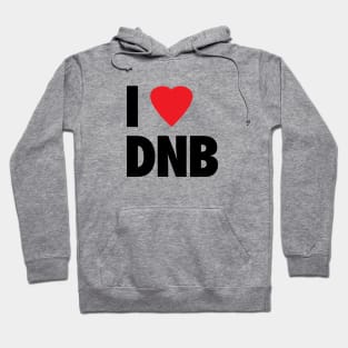 I Love DNB Hoodie